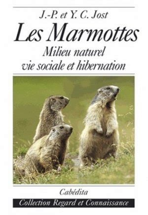 Les marmottes : milieu naturel, vie sociale et hibernation