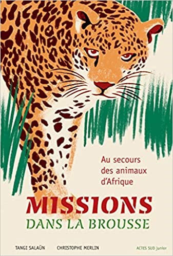 Missions dans la brousse: Au secours des animaux d’Afrique